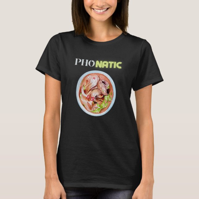 Pho Natic Pho Vietnamese Food Saying T-Shirt (Vorderseite)
