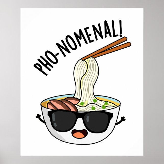 Pho-nomenal Funny Pho Soup Pun Poster (Vorne)