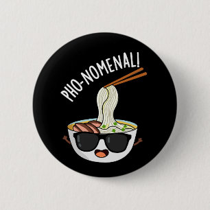 Pho-nomenal Funny Pho Soup Puns Dark BG Button