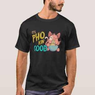Pho Noodle Soup Pho Bowl Cat Pho Bowl Vietnamesisc T-Shirt