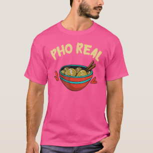 Pho Real Asian Food Pho Nudelsuppe Pub T-Shirt