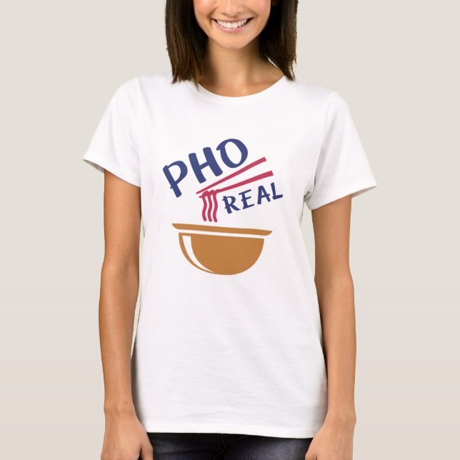 Pho Real T-Shirt (Vorderseite)