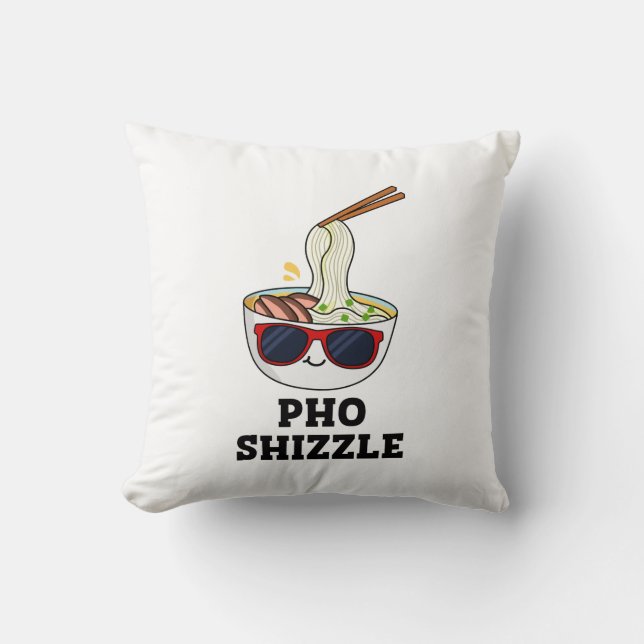 Pho Shizzle Funny Noodle Pun Kissen (Vorderseite)