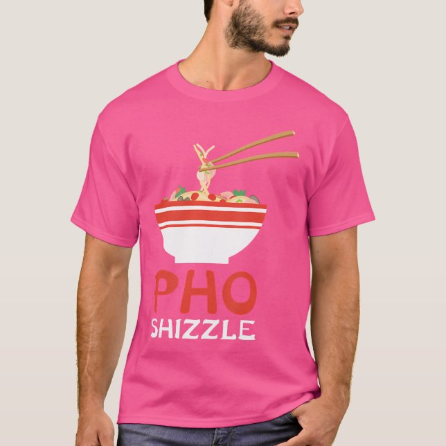 Pho Shizzle Nudelsuppe Hip Hop Feinschmecker Gesch T-Shirt (Vorderseite)
