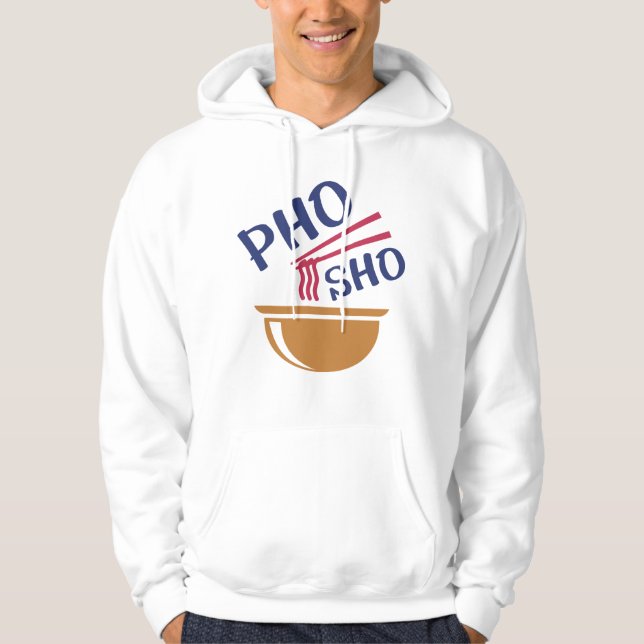 Pho Sho Hoodie (Vorderseite)