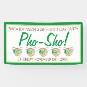 Pho Sho! Vietnamesisch Soup Funny Birthday Party Banner
