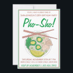 Pho Sho! Vietnamesisch Soup Funny Birthday Party Einladung<br><div class="desc">Die Einladungen enthalten eine originelle Marker-Abbildung einer Schüssel mit köstlichen vietnamesischen pho. Persönlich gestalten Sie Ihre Geburtstagsfeierinformationen. Sehen Sie nicht,  wonach Sie suchen? Brauchen Sie Hilfe bei der Anpassung? Kontaktieren Sie Rebecca,  um etwas für Sie erstellt zu haben.</div>