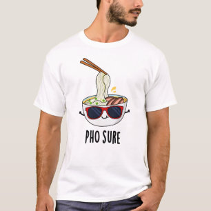 Pho Sure Funny Pho Soup Noodle Puff T-Shirt