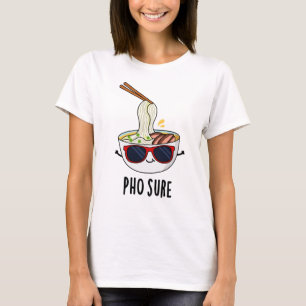 Pho Sure Funny Pho Soup Noodle Puff T-Shirt