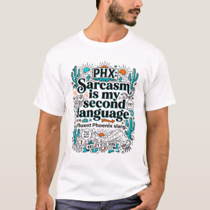 Phoenix Arizona Sarkasmus ist meine zweite Sprache T-Shirt