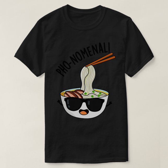 Phonomenal Funny Pho Soup Puns T-Shirt (Design vorne)