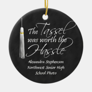 Photo on Back Tassel Worth the Hassle Graduation Keramikornament