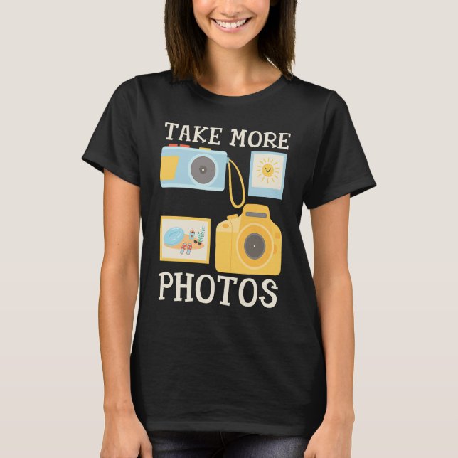 Photographer Camera Quote Take More Photos Beach P T-Shirt (Vorderseite)