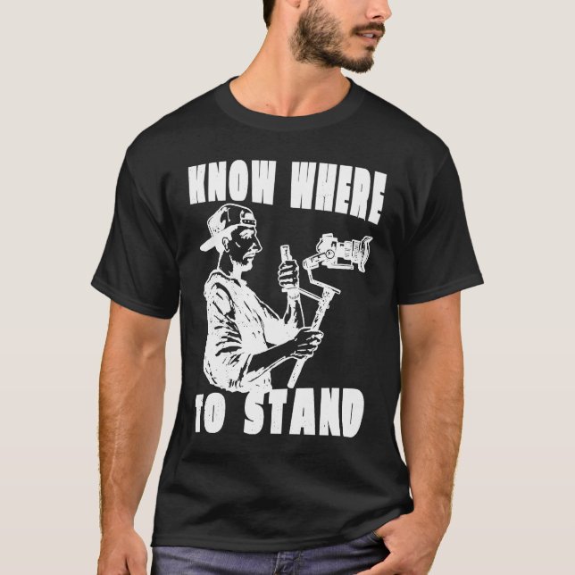 Photographer cameraman Know where to stand T-Shirt (Vorderseite)