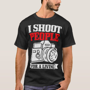 Photographer I Shoot People Camera Funny Photograp T-Shirt