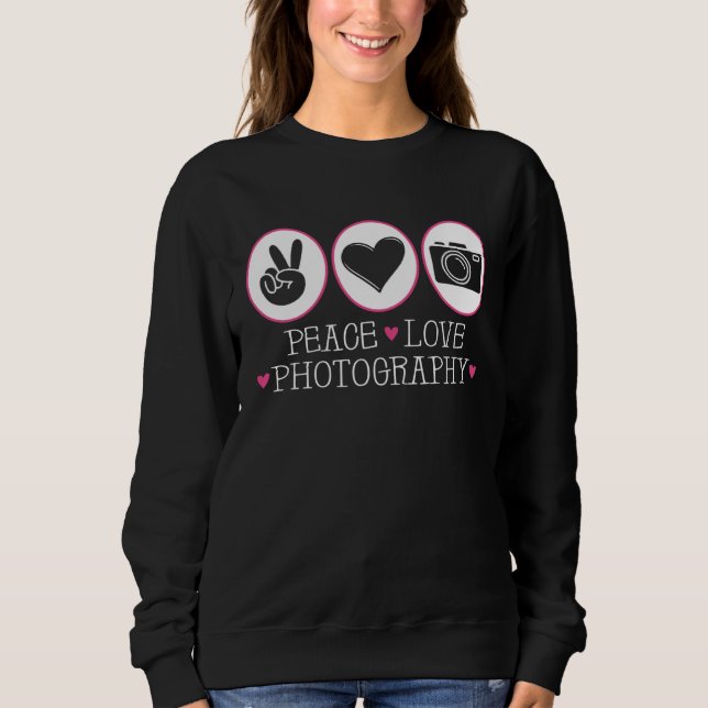 Photographer Photo Harmony  Peace Love Photography Sweatshirt (Vorderseite)