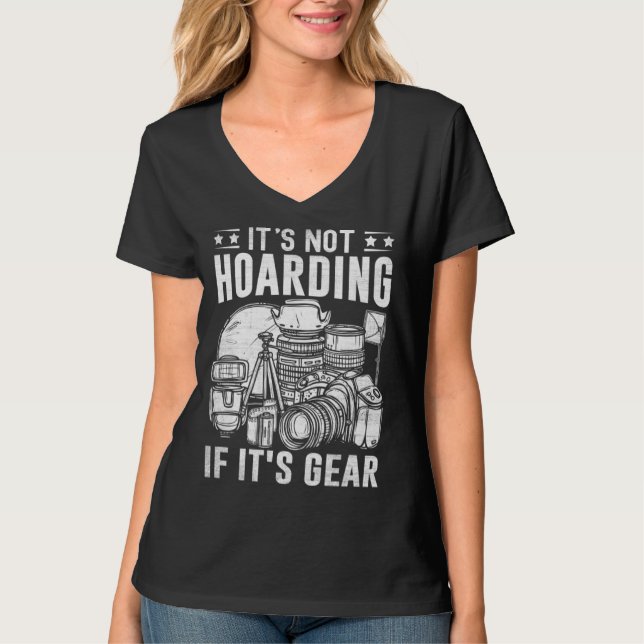 Photographer Photography  It's Not Hoarding If it' T-Shirt (Vorderseite)