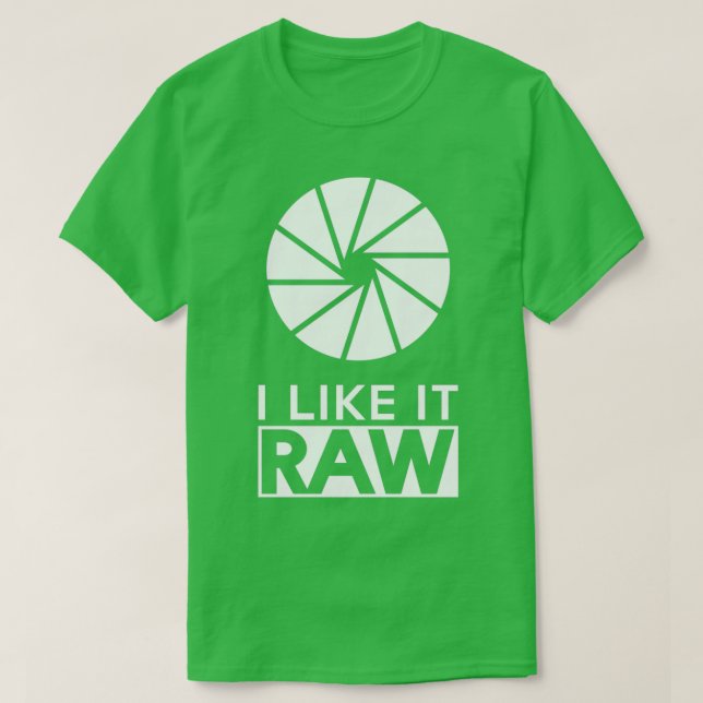 Photography  I Like It Raw  T-Shirt (Design vorne)
