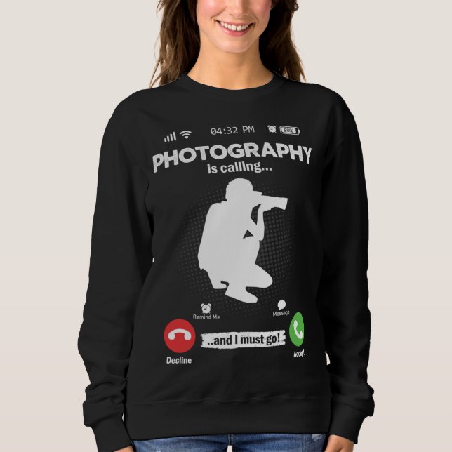 Photography Is Calling I Must Go Camera Hobby Phot Sweatshirt (Vorderseite)