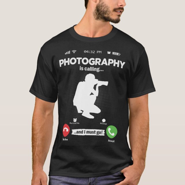 Photography Is Calling I Must Go Camera Hobby Phot T-Shirt (Vorderseite)