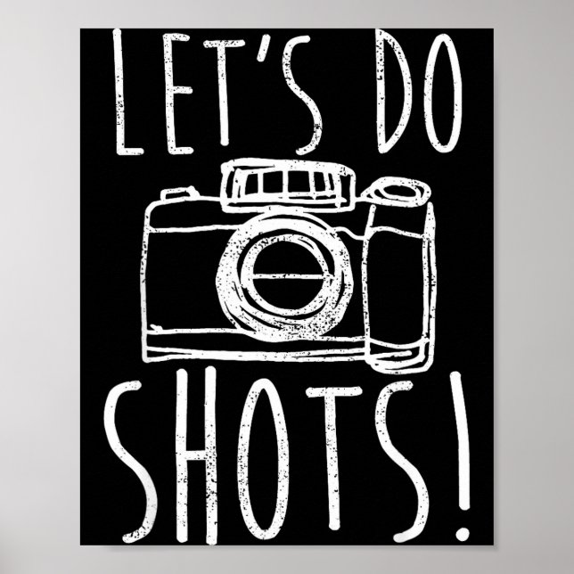Photography Let's Do Shots Funny Camera Photograph Poster (Vorne)