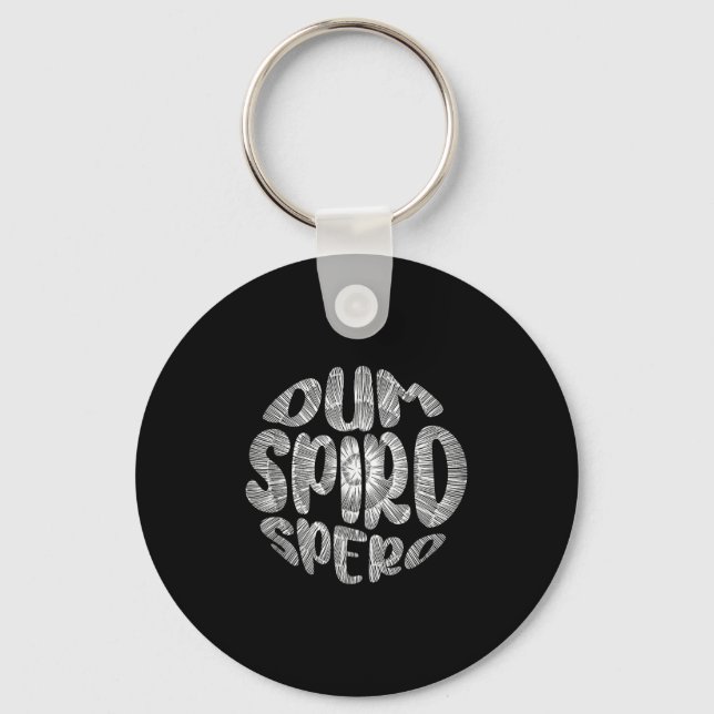 Phrase Dum Spiro Spero Motivation Sprache E Schlüsselanhänger (Vorderseite)