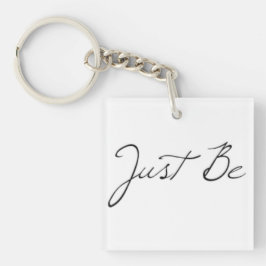 Phrase "Just Be" Schlüsselanhänger