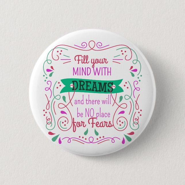 Phrase motivation Fill your mind with dreams Button (Vorderseite)