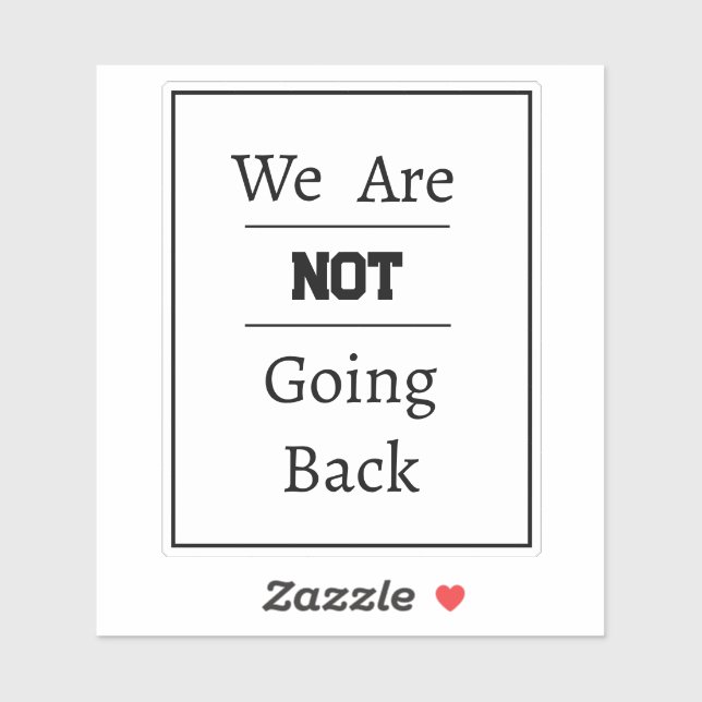 Phrase "Wir gehen nicht zurück" Aufkleber (Blatt)