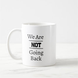 Phrase "Wir gehen nicht zurück" Kaffeetasse