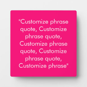 Phrase Zitat elegant Hot Rosa Fuchsia anpassen Fotoplatte