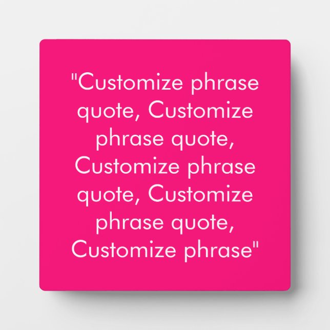 Phrase Zitat elegant Hot Rosa Fuchsia anpassen Fotoplatte (Vorderseite)