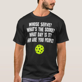 Phrasen von Pickleball, deren Serve Funny Pickleba T-Shirt