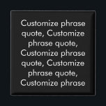 Phrasen-Zitat anpassen, elegant Schwarz-weiß Magnet<br><div class="desc">Phrase-Zitat,  eleganter Schwarz-weißer Magnet Anpassen,  mit Namen,  Phrasen oder Text personalisieren</div>