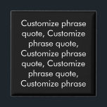 Phrasen-Zitat anpassen, elegant Schwarz-weiß Magnet<br><div class="desc">Phrase-Zitat,  eleganter Schwarz-weißer Magnet Anpassen,  mit Namen,  Phrasen oder Text personalisieren</div>
