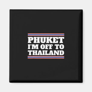Phuket Ich Fahre Nach Thailand Reisender Urlaub Gi Magnet