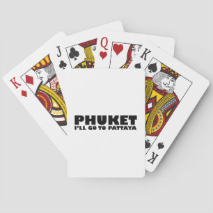 PHUKET ICH GEHE NACH PATTAYA SPIELKARTEN