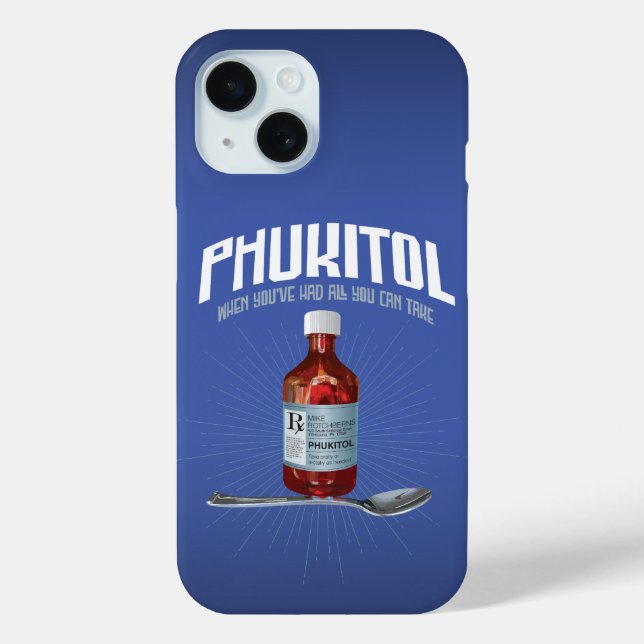 Phukitol - lustige Frustrationsmedizin Case-Mate i iPhone Hülle (Rückseite)