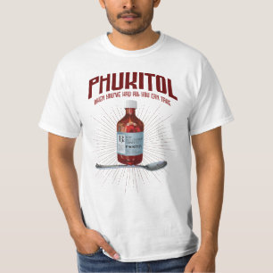 Phukitol - lustige Frustrationsmedizin T-Shirt