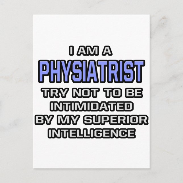 Physiatrist Joke ... Überlegene Intelligenz Postkarte (Vorderseite)