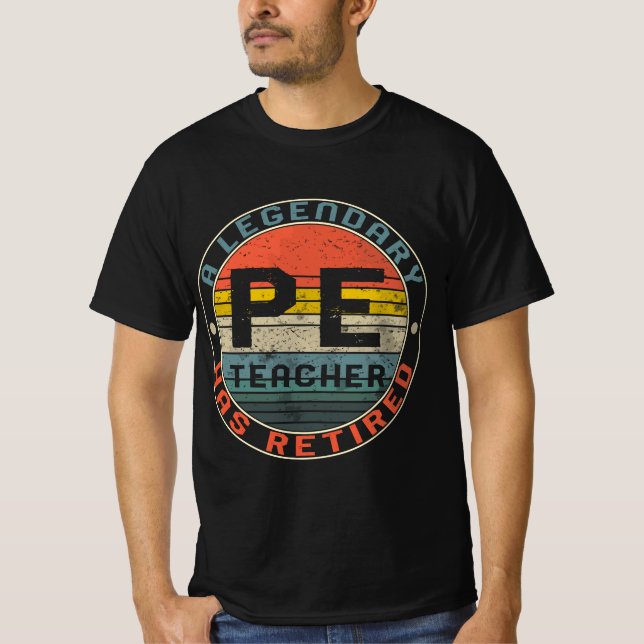 Physical Education Legend P.E Teacher Retired Gym  T-Shirt (Vorderseite)