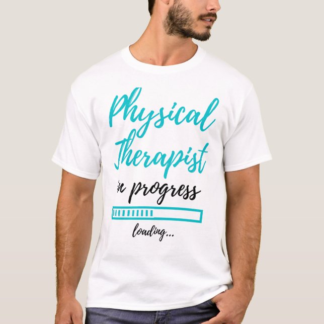 Physical Therapist In Progress 2 T-Shirt (Vorderseite)
