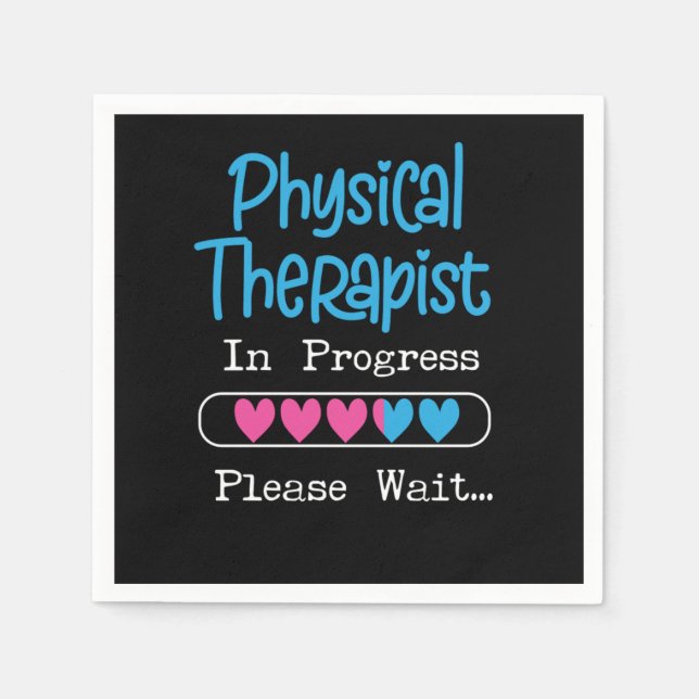 Physical Therapist Physical Therapist In Progress  Serviette (Vorderseite)