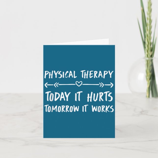 Physical Therapy Quotes Today It Hurts Tomorrow It Karte (Vorderseite)