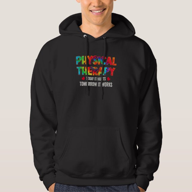 Physical Therapy Today It Hurts Physical Therapy M Hoodie (Vorderseite)