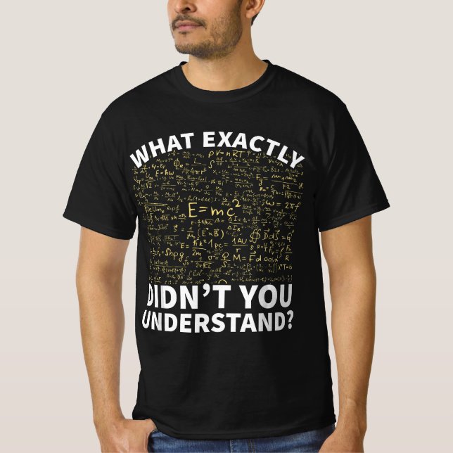 Physics , Funny Science Teacher Or Student  T-Shirt (Vorderseite)