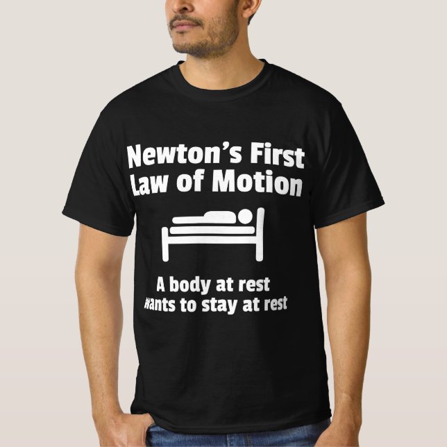 Physics Joke Humor T Gift Newton's Law Body at Res T-Shirt (Vorderseite)