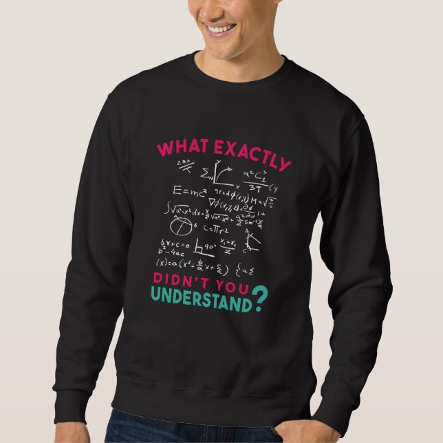 Physics Math Formula Joke Sweatshirt (Vorderseite)