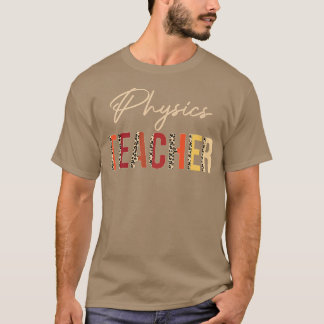 Physics Teacher leopard Fall Autumn Lovers Thanksg T-Shirt