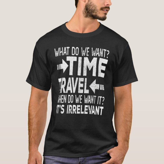 Physics Time Travel Protest Science Pun T-Shirt (Vorderseite)